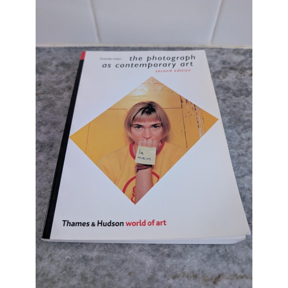 The Photograph As Contemporary Art (World of Art) by Charlotte Cotton